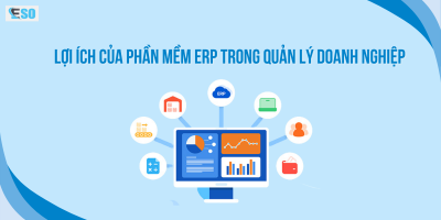 Lợi ích của phần mềm ERP trong quản lý doanh nghiệp