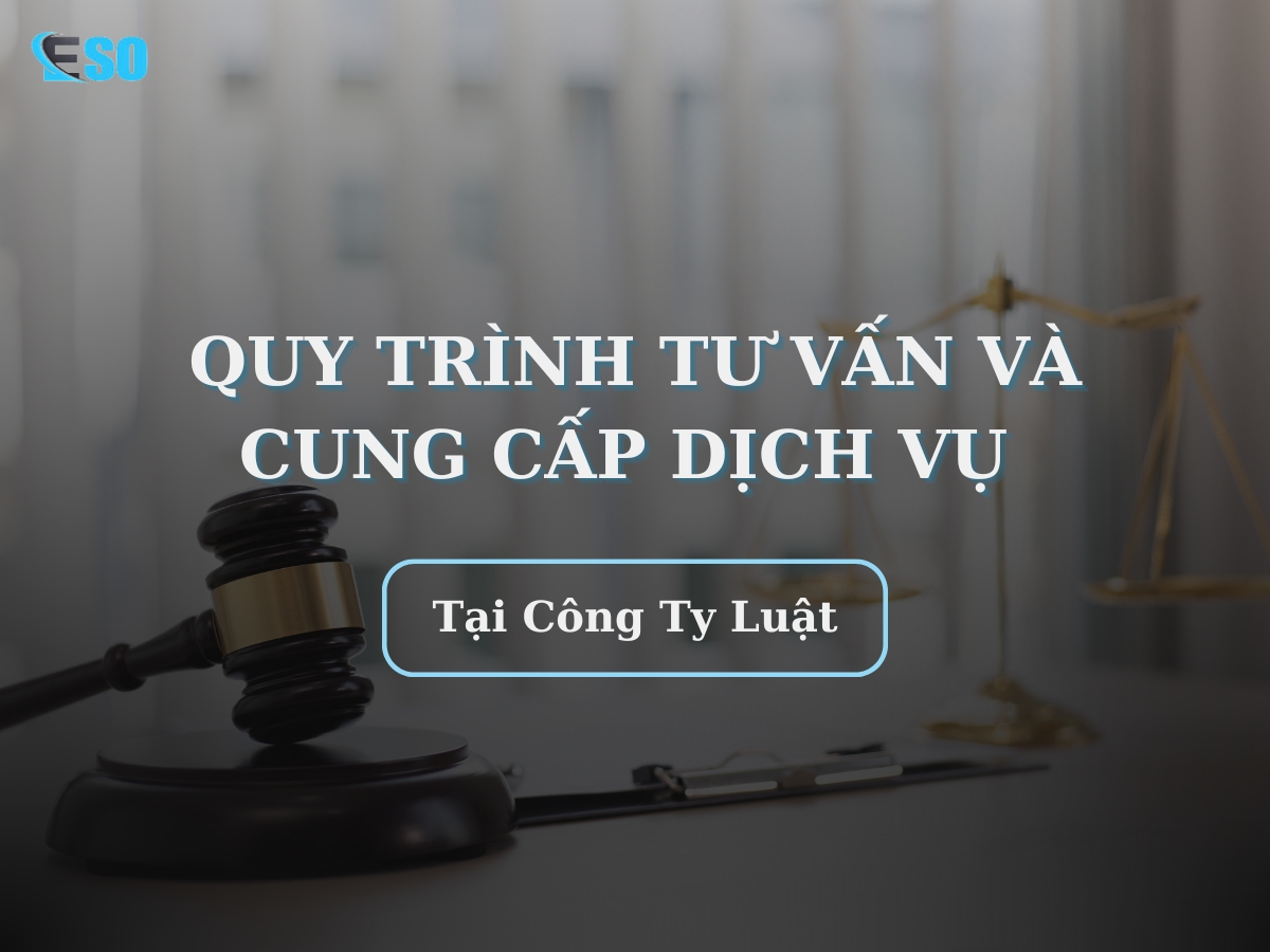 Quy trình tư vấn và cung cấp dịch vụ tại công ty luật diễn ra như thế nào?